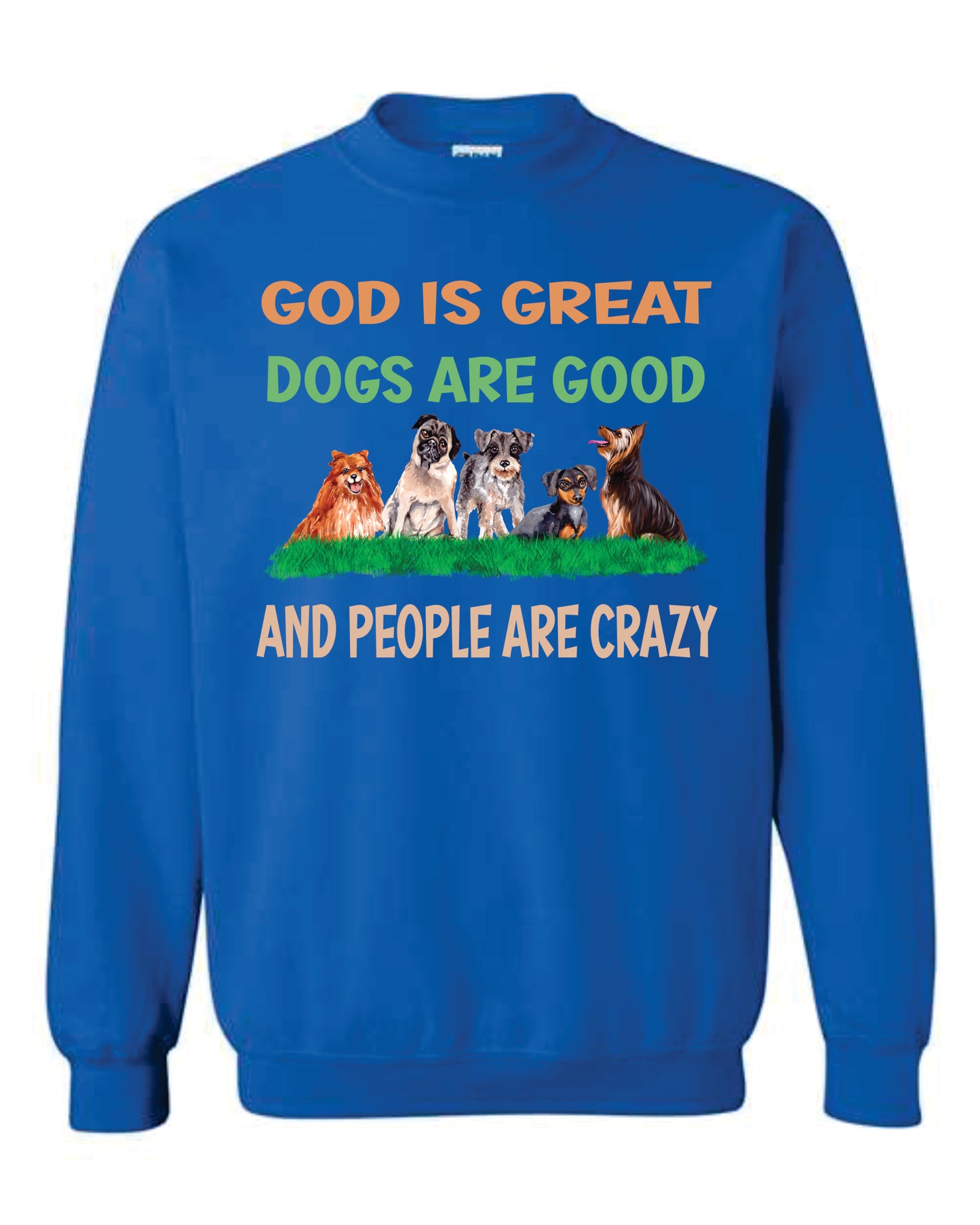 God is Great Dogs are Good hooded and crewneck