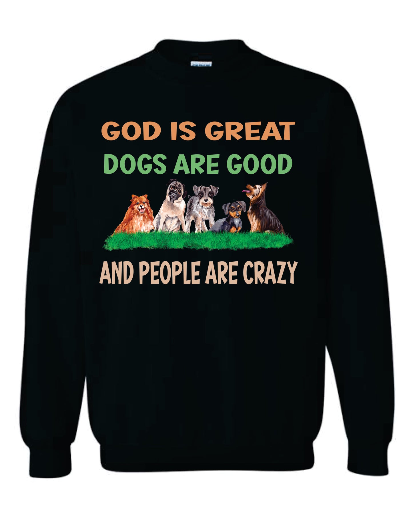 God is Great Dogs are Good hooded and crewneck